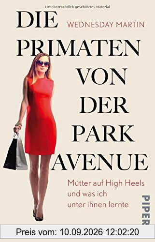 Die Primaten von der Park Avenue: Mütter auf High Heels und was ich unter ihnen lernte