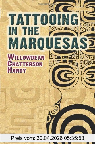 Handy, Willowdean Chatterson Tattooing In The Marquesas (Dover Books On Anthropology And Folklore)