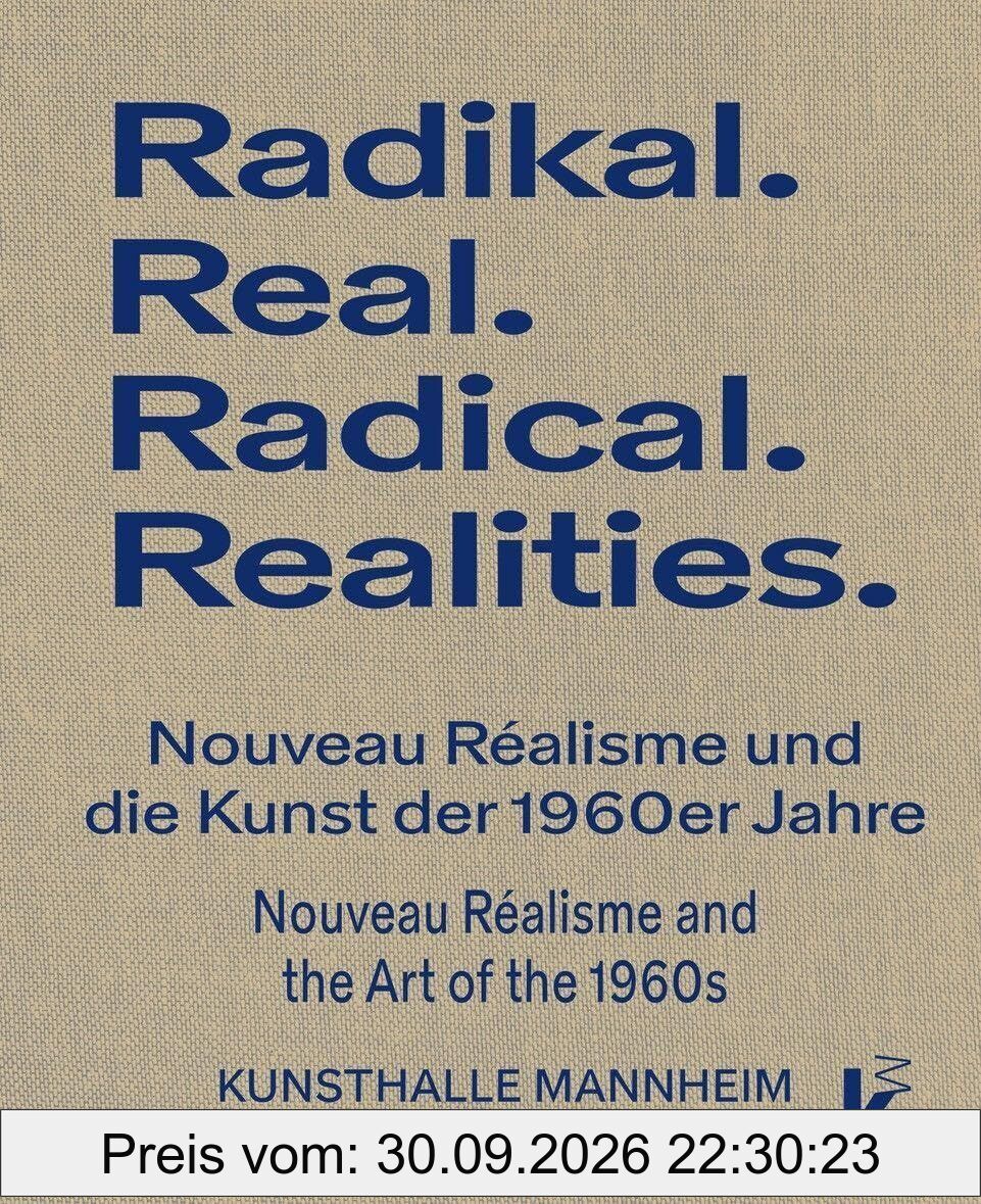 RADIKAL.REAL. Nouveau Réalisme und die Kunst der 1960er Jahre