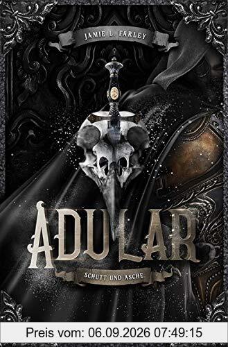 Adular (Band 1): Schutt und Asche