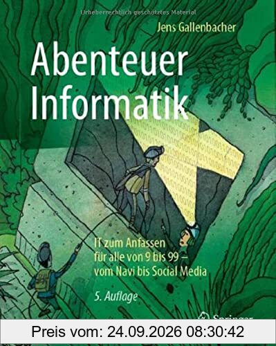 Abenteuer Informatik: IT zum Anfassen für alle von 9 bis 99 – vom Navi bis Social Media
