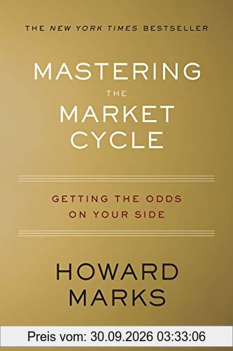 Mastering the Market Cycle: Getting the Odds on Your Side
