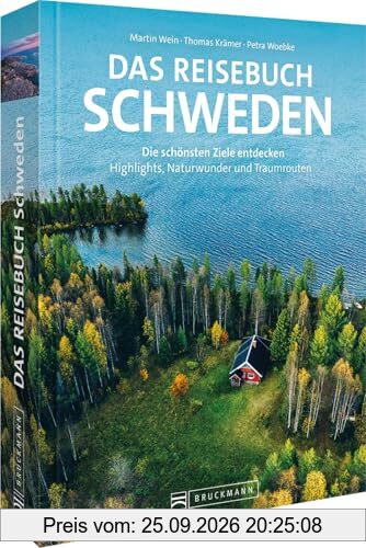 Bruckmann Reiseführer/Reise-Bildband – Das Reisebuch Schweden: Die schönsten Ziele entdecken ― Highlights, Naturwunder, Traumrouten, …