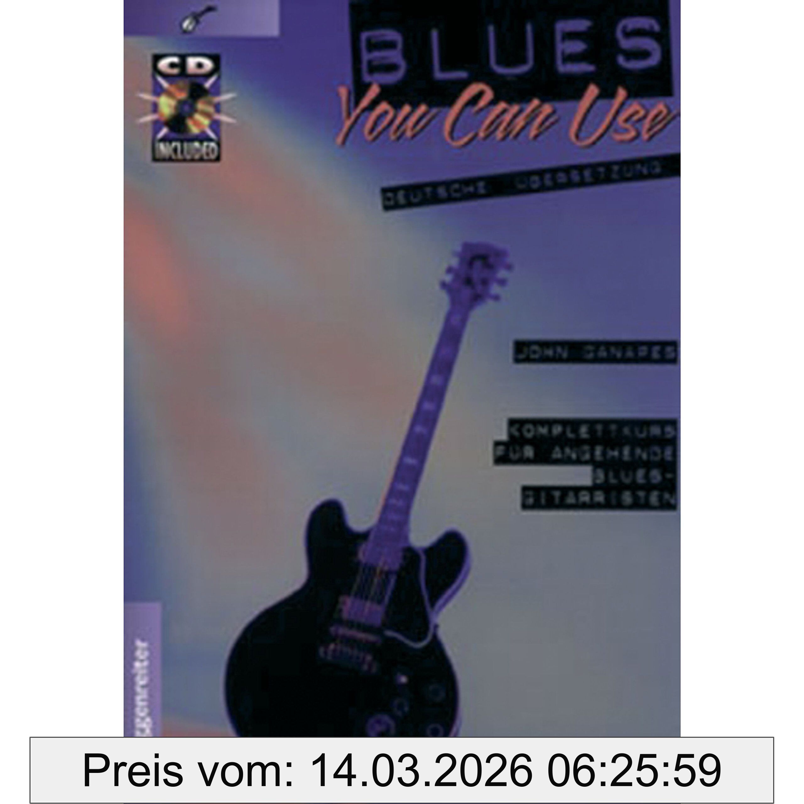 John Ganapes Blues You Can Use. Inkl. Cd, Komplettkurs Für Angehende Blues-Gitarristen