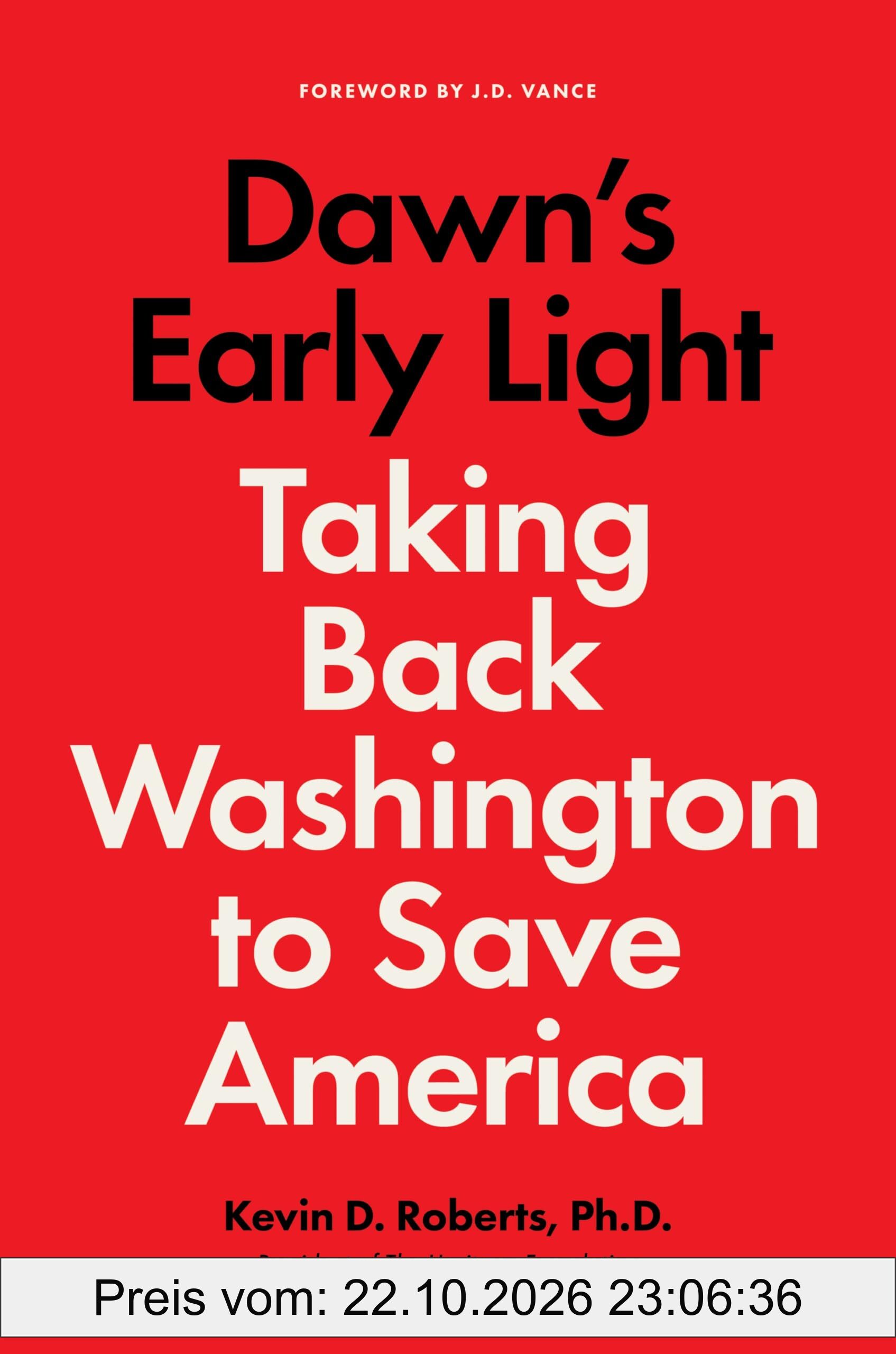 Dawn's Early Light: Taking Back Washington to Save America