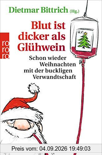 Blut ist dicker als Glühwein: Schon wieder Weihnachten mit der buckligen Verwandtschaft