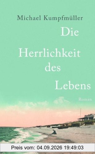 Die Herrlichkeit des Lebens