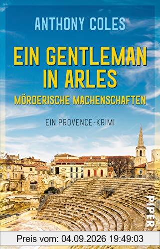 Ein Gentleman in Arles – Mörderische Machenschaften: Ein Provence-Krimi (Peter-Smith-Reihe, Band 1)