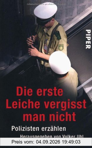 Die erste Leiche vergisst man nicht: Polizisten erzählen