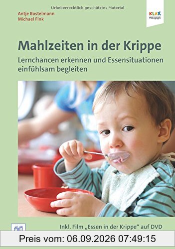Mahlzeiten in der Krippe: Lernchancen erkennen und Essensituationen einfühlsam begleiten