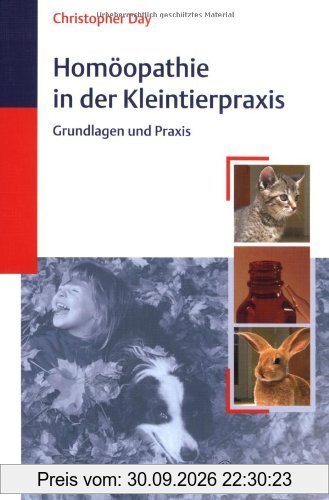 Homöopathie in der Kleintierpraxis: Grundlagen und Praxis