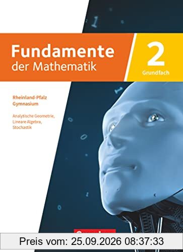 Fundamente der Mathematik - Rheinland-Pfalz - Grundfach Band 2: 11-13. Schuljahr: Schulbuch