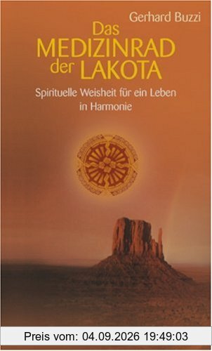 Das Medizinrad der Lakota. Weisheit und Heilkraft für unser Leben