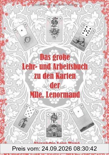 Das große Lehr- und Arbeitsbuch zu den Karten der Mlle. Lenormand: Erfolgreich Kartenlegen lernen