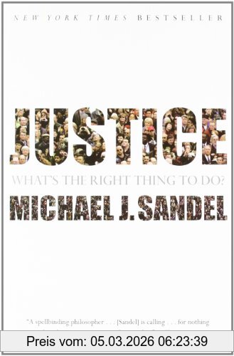 Sandel, Michael J. Justice, What's The Right Thing To Do?