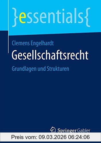 Clemens Engelhardt Gesellschaftsrecht, Grundlagen Und Strukturen (essentials)