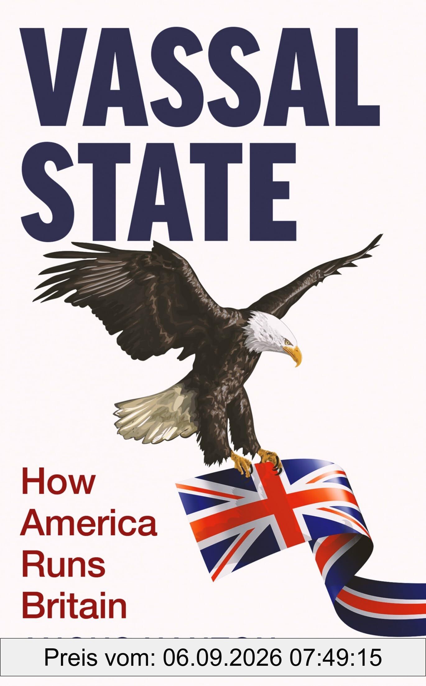 Vassal State: How America Runs Britain