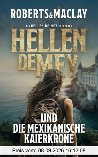 Hellen de Mey und die mexikanische Kaiserkrone (Hellen de Mey Abenteuer, Band 2)
