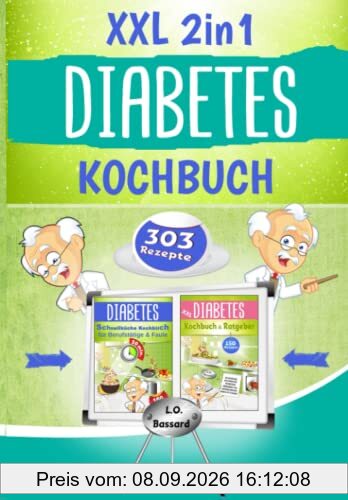 XXL 2in1 Diabetes Kochbuch: Das Diabetiker Rundum-Sorglos-Paket mit 303 Rezepten für Diabetes Typ 1, Typ 2 & Schwangerschaftsdiabetes | Ratgeber + Rezeptbuch mit Nährwert- & Broteinheit-Angaben