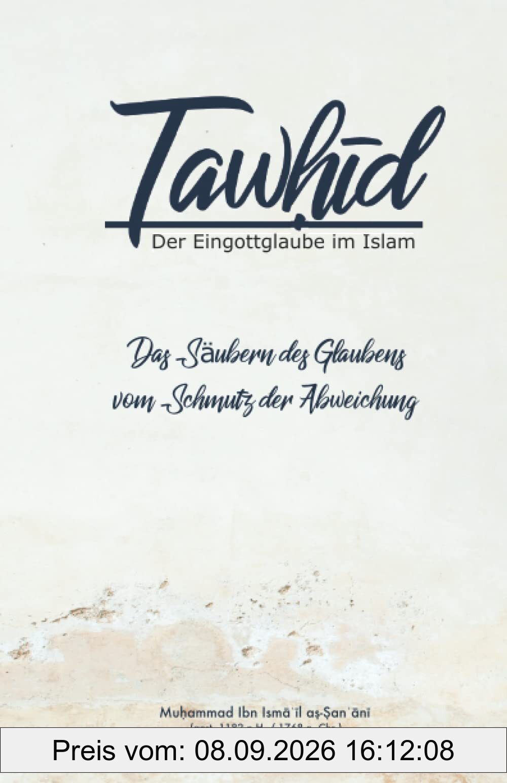 Das Säubern des Glaubens vom Schmutz der Abweichung: Tawhid:Der Eingottglaube im Islam