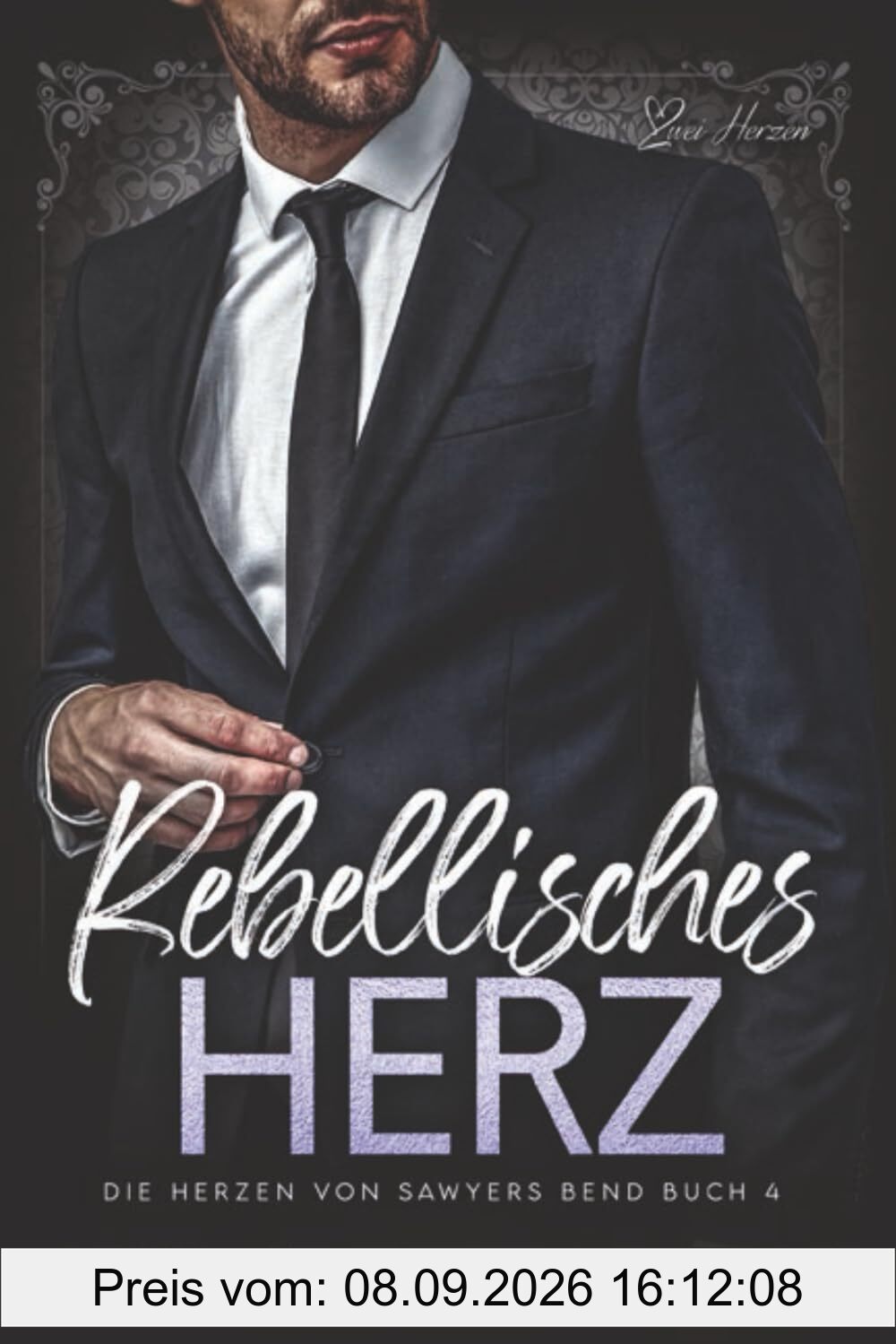 Rebellisches Herz: Liebesroman (Die Herzen von Sawyers Bend, Band 4)