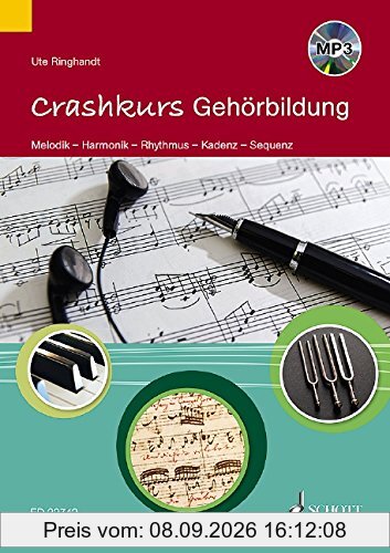 Crashkurs Gehörbildung: Melodik – Harmonik – Rhythmus – Kadenz – Sequenz. Ausgabe mit mp3-CD.