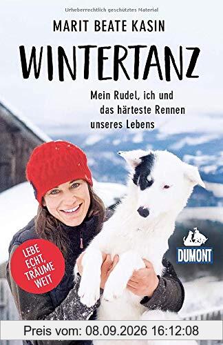 Wintertanz: Mein Rudel, ich und das härteste Rennen unseres Lebens (DuMont Welt - Menschen - Reisen)