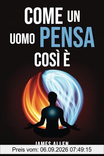 Come un uomo pensa, così è