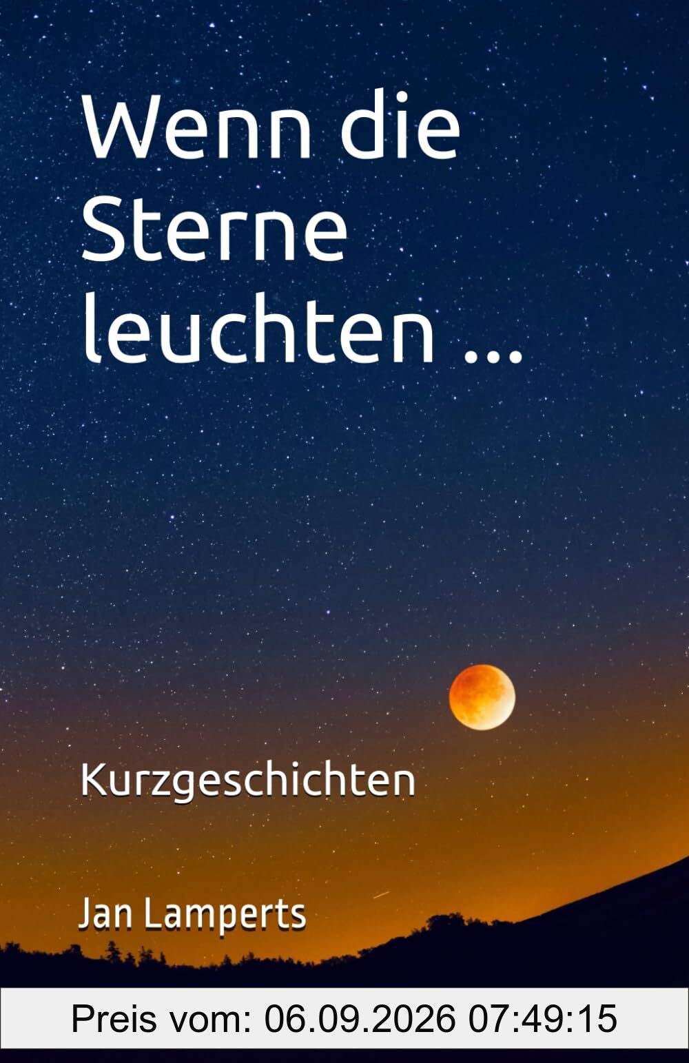 Wenn die Sterne leuchten ...: Kurzgeschichten zum Entspannen
