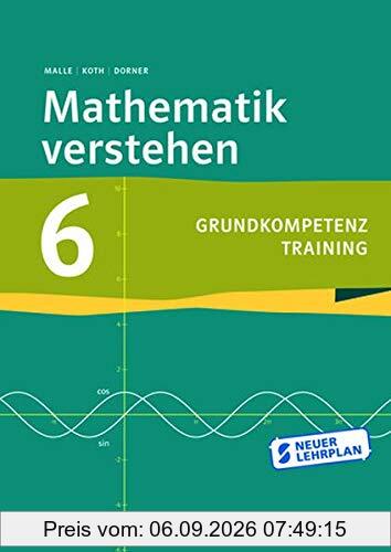Mathematik verstehen 6 Grundkompetenztraining