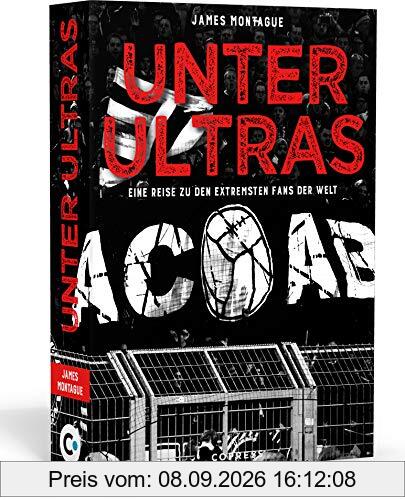 Unter Ultras. Eine Reise zu den extremsten Fans der Welt