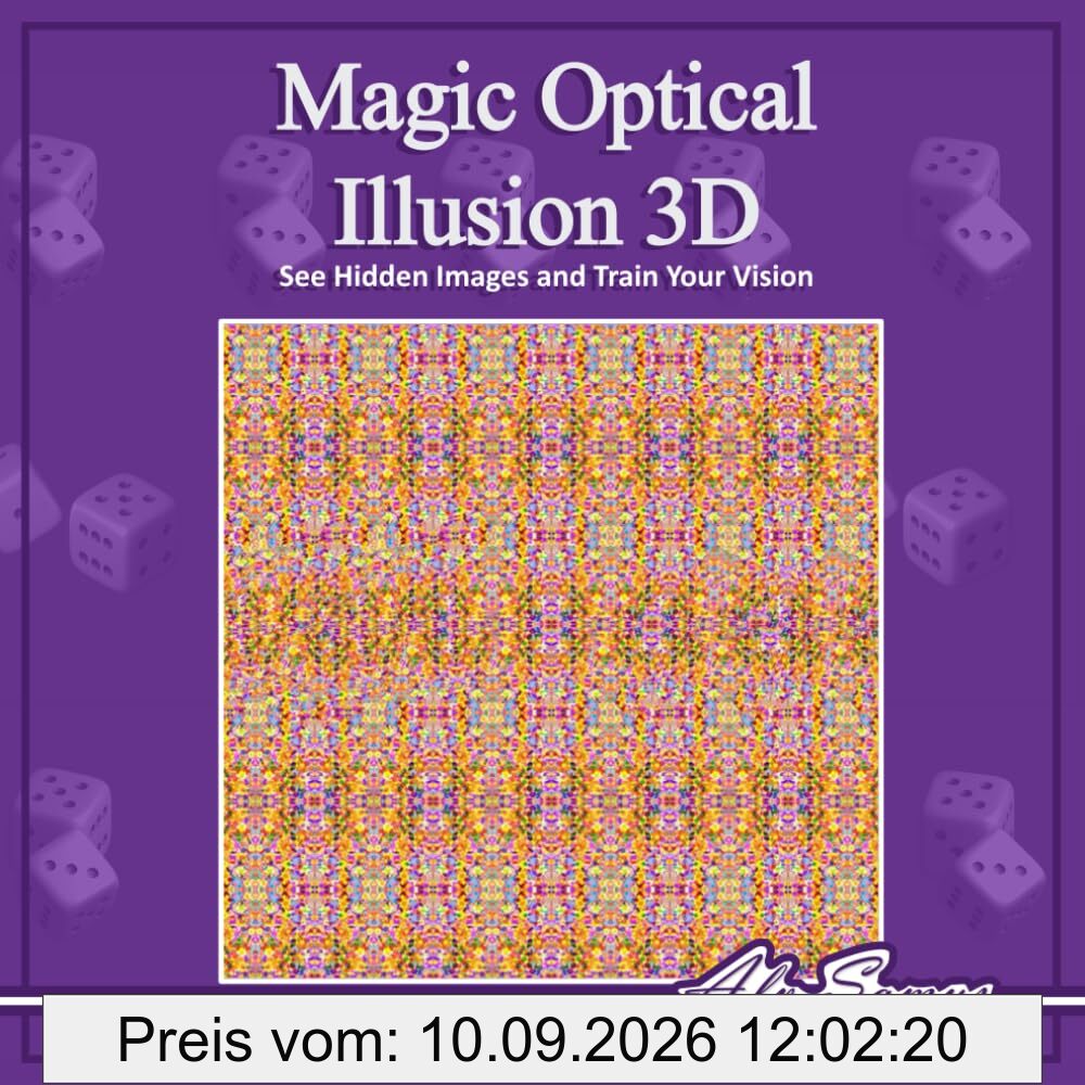 Magic Optical Illusion 3D, See Hidden Images and Train Your Vision, Vol. 3: Use your Magic Eye and see beautiful 3D figures, improve your vision. (Magic Stereogram for everybody, Band 3)