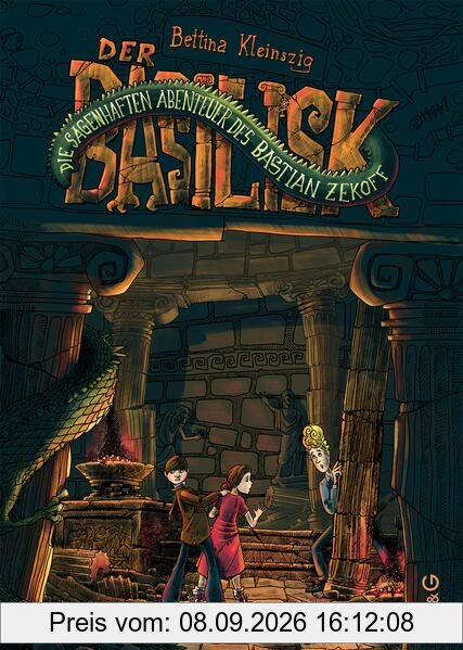 Die sagenhaften Abenteuer des Bastian Zekoff - Der Basilisk