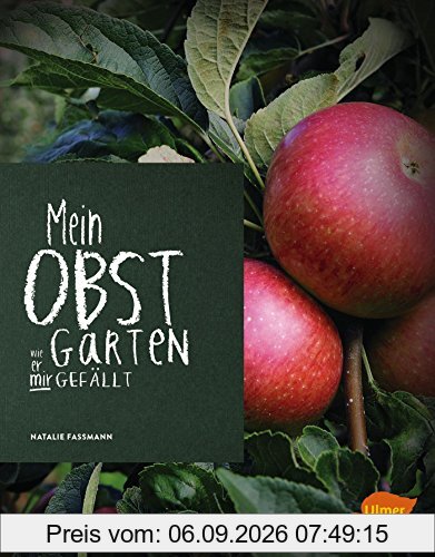 Mein Obstgarten: Wie er mir gefällt