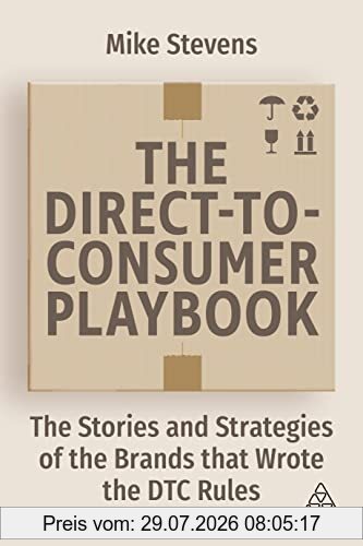Mike Stevens The Direct To Consumer Playbook, The Stories And Strategies Of The Brands That Wrote The Dtc Rules