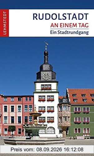 Rudolstadt an einem Tag: Ein Stadtrundgang