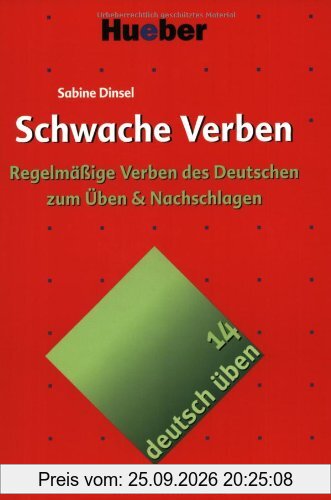 Schwache Verben: Regelmäßige Verben des Deutschen zum Üben & Nachschlagen