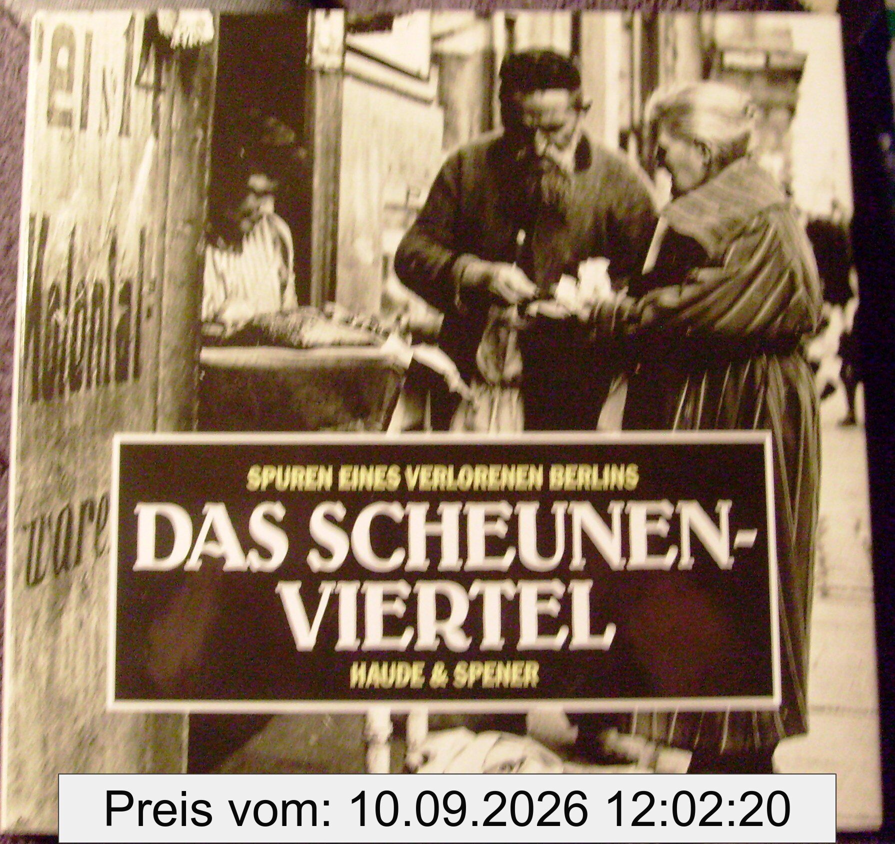 Das Scheunenviertel: Spuren eines verlorenen Berlins: Spuren eines verlorenen Berlins. Hrsg.: Verein Stiftung Scheunenviertel