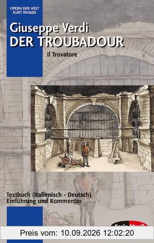 Der Troubadour: Einführung und Kommentar. Textbuch/Libretto.: Textbuch Italienisch - Deutsch. (Opern der Welt)
