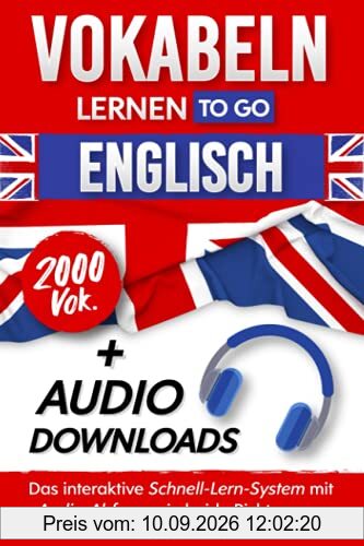 Vokabeln Lernen To Go - Englisch: Das interaktive Schnell-Lern-System mit Audioabfragen in beide Richtungen (für Kinder & Erwachsene - inkl. Audio Downloads)