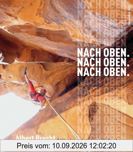 Nach oben. Nach oben. Nach oben: Schlüsselmomente aus tausend Erstbegehungen