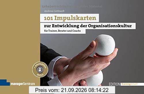 101 Impulskarten zur Entwicklung der Organisationskultur: für Trainer, Berater und Coachs (Edition Training aktuell)