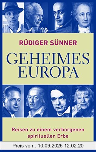 Geheimes Europa: Reisen zu einem verborgenen spirituellen Erbe