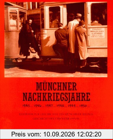 Lesebuch zur Geschichte des Münchner Alltags, Bd.8, Münchner Nachkriegsjahre