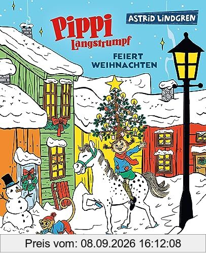 Pippi Langstrumpf feiert Weihnachten: Stimmungsvolles Bilderbuch über ein unvergessliches Weihnachtsfest mit Pippi Langstrumpf für Kinder ab 4 Jahren