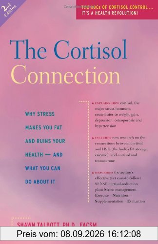 The Cortisol Connection: Why Stress Makes You Fat and Ruins Your Health - And What You Can Do about It