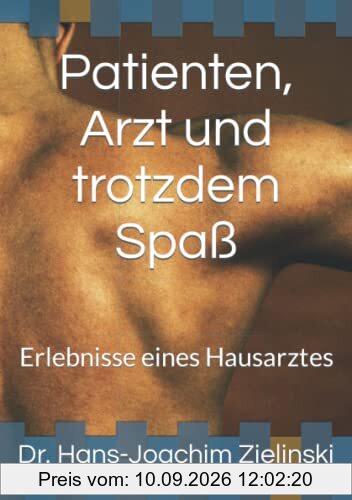 Patienten, Arzt und trotzdem Spaß: Erlebnisse eines Hausarztes