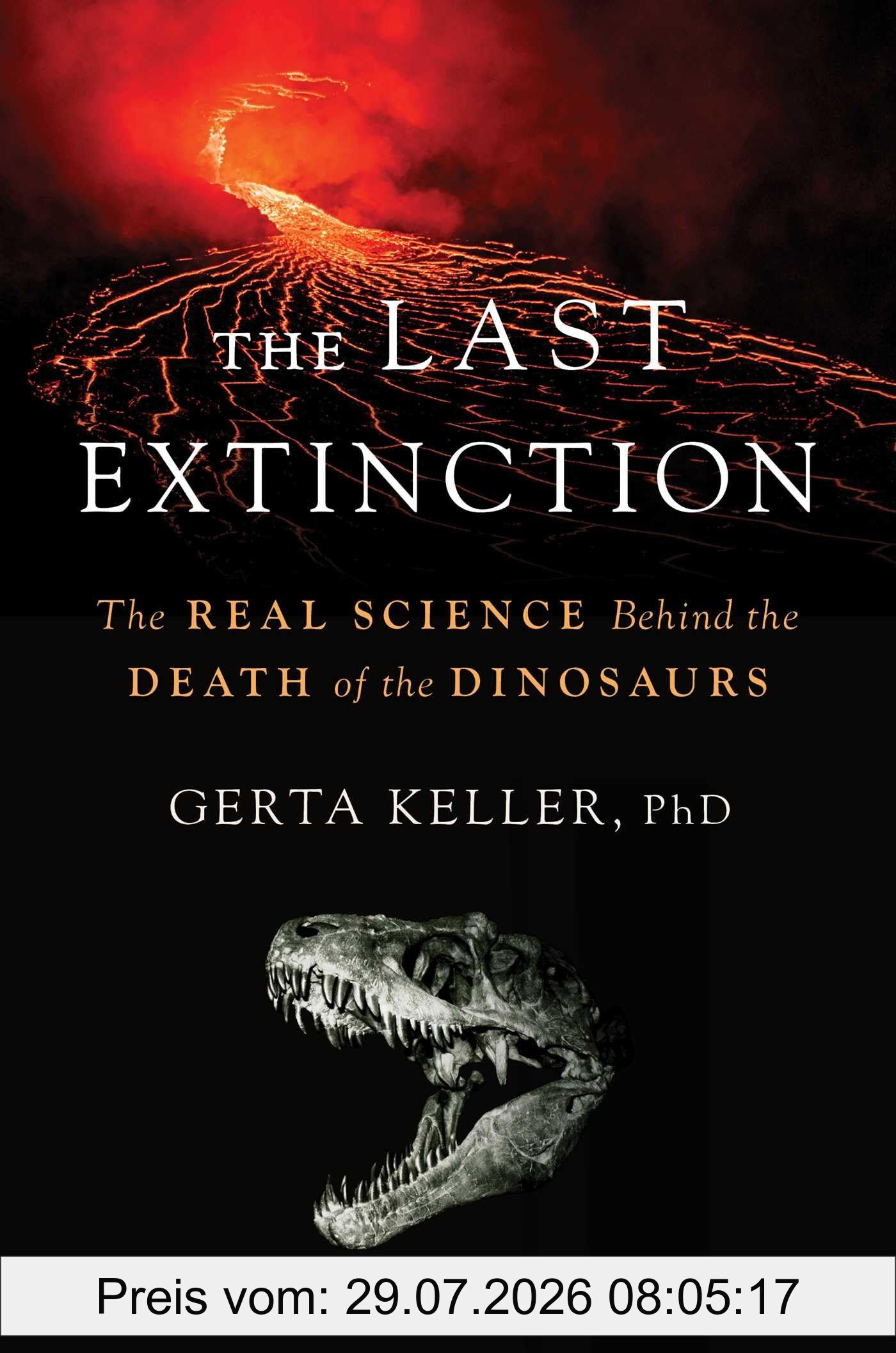Keller, Dr. Gerta The Last Extinction, The Real Science Behind The Death Of The Dinosaurs