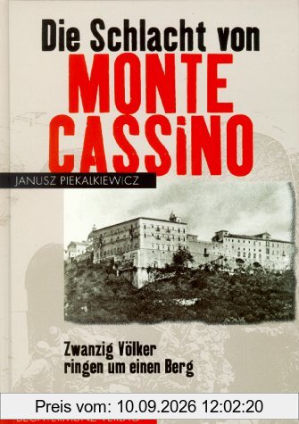 Die Schlacht von Monte Cassino. Zwanzig Völker ringen um einen Berg