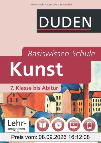 Duden. Basiswissen Schule. Kunst: 7. Klasse bis Abitur